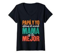 Mujer Día del Madre Papá Y Yo Estamos De Acuerdo Mamá Es La Mejor Camiseta Cuello V