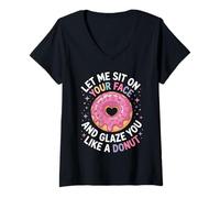 Mujer Dicho divertido Let Me Sit on Your Face Like a Donut Mujeres Hombres Camiseta Cuello V