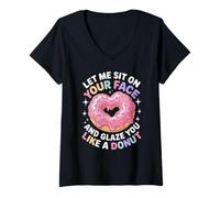 Mujer Dicho divertido Let Me Sit on Your Face Like a Donut Mujeres Hombres Camiseta Cuello V