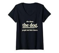 Mujer Dicho Gracioso Que Ella eligió al Perro Que la Gente Tuvo su Oportunidad Camiseta Cuello V