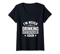 Mujer Dicho Gracioso Que Nunca volverás a Beber contigo Camiseta Cuello V