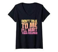 Mujer Dicho sarcástico No me hables heriré Tus Sentimientos Camiseta Cuello V