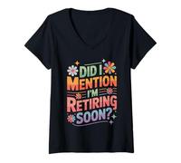 Mujer Did I Mention I'm Retiring Soon Funny Colorful Quote Camiseta Cuello V