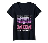 Mujer Dijeron que no podía hacerlo todo, así que me convertí en un físico Camiseta Cuello V