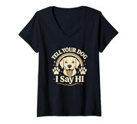 Mujer Dile a tu Perro Que Digo Hola, Divertida y Linda Cita para Amantes de los Perros Camiseta Cuello V