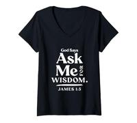 Mujer Dios Dice pedirme sabiduría Santiago 1 5 Verso de la Biblia Cristiano Camiseta Cuello V