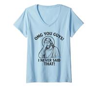 Mujer Dios mío, Chicos, Nunca Dije Que Jesús eso no es lo Que Dije Camiseta Cuello V