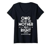 Mujer Dios mío, mi Madre tenía razón sobre Todo Humor Divertido Camiseta Cuello V