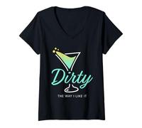 Mujer Dirty The Way I Like It Funny Dirty Martini Drink Happy Hour Camiseta Cuello V