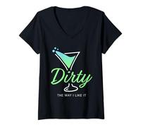 Mujer Dirty The Way I Like It Funny Dirty Martini Drink Happy Hour Camiseta Cuello V
