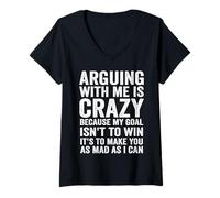 Mujer discutir conmigo es una locura porque mi meta no es ganar es Camiseta Cuello V