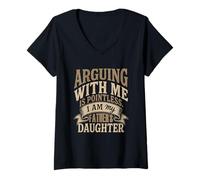Mujer Discutir Conmigo no Tiene Sentido Soy la Hija de mi Padre Camiseta Cuello V