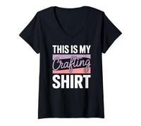 Mujer Diseño de camisa This is My Crafting para amantes de los pasatiempos creativos Camiseta Cuello V