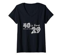 Mujer Diseño de cumpleaños de 40 Is Fine When You Look 29 Camiseta Cuello V