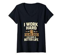Mujer Diseño I Work Hard So My Dog Can Have A Better Life Camiseta Cuello V