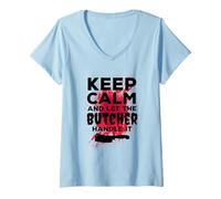 Mujer Divertida Camiseta de Carnicero Keep Calm and Let The Butcher Handle It Camiseta Cuello V