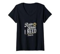 Mujer Divertido amante de la pizza Rain or Shine I Need Pizzas Art Camiseta Cuello V