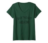 Mujer Divertido Dicho humorístico Di lo Que Otra Vez Camiseta Cuello V