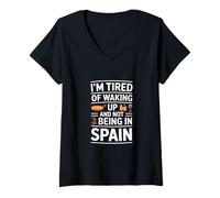 Mujer Divertido Dicho Que Estoy Cansado de Despertar sin Estar en España Camiseta Cuello V