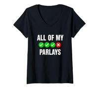 Mujer Divertido Diciendo Todos mis parlays Humorístico Sarcasmo Camiseta Cuello V