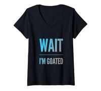 Mujer Divertido diseño de Texto de Wait I'm Goated Funny Goated Significado Camiseta Cuello V