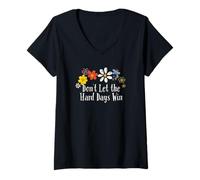 Mujer Divertido gráfico de Flores con Texto en inglés Don't Let The Hard Days Win Camiseta Cuello V
