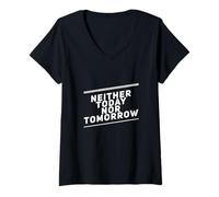 Mujer Divertido Humor Texto Gente Divertida Graciosa Ni Hoy Ni Mañana Camiseta Cuello V