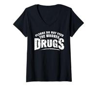 Mujer Divertido Por Favor No Alimente a las Putas Drogas Humor Camiseta Cuello V