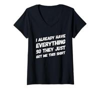 Mujer Divertido ya lo Tengo Todo, así Que me consiguieron Esto Camiseta Cuello V
