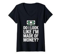 Mujer Do I Look Like I'm Made of Money Camiseta Cuello V