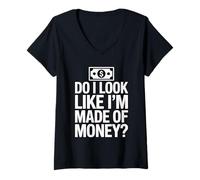 Mujer Do I Look Like I'm Made of Money Camiseta Cuello V