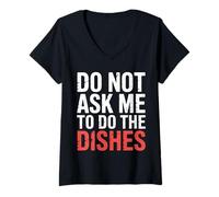 Mujer Do Not Ask Me To Do The Dishes - Camiseta Cuello V