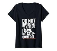 Mujer Do Not Invite Me To Afters No Self Control Afterhour Party Camiseta Cuello V