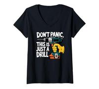 Mujer Do Not Panic This is Just a Drill Funny Carpenter Juego de palabras Camiseta Cuello V