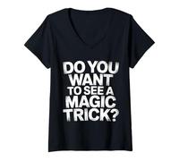 Mujer Do You Want To See A Magic Trick Mago Ilusionista |- Camiseta Cuello V