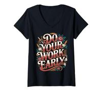 Mujer Do Your Work Early Workplace Productivity Jokes - Camiseta Cuello V