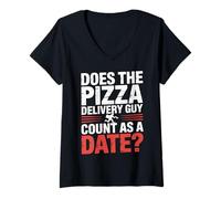 Mujer Does The Pizza Delivery Guy Count As A Date - Camiseta Cuello V