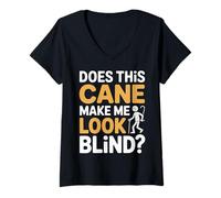 Mujer Does This Cane Make Me Look Blind Vision Impared Sarcasm |- Camiseta Cuello V