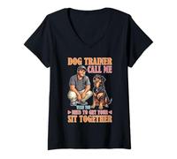 Mujer Dog Trainer Call Me to Fix Your Sit Together Camiseta Cuello V