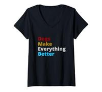 Mujer Dogs Make Everything Better Quote Camiseta Cuello V