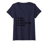 Mujer Dogs Make Everything Better Quote Camiseta Cuello V