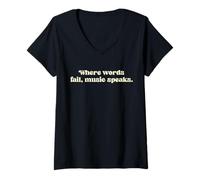Mujer Donde Las Palabras fallan La música Habla | Inspiring Melodies Soulfu... Camiseta Cuello V