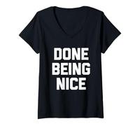 Mujer Done Being Nice - Divertido Dicho sarcástico Lindo y Genial Novedad Camiseta Cuello V