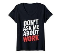 Mujer Don't Ask Me About Work Oficina sarcástica ocupada |- Camiseta Cuello V
