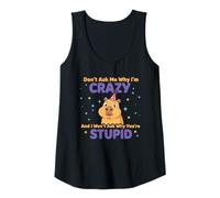 Mujer Don't Ask Me Why I'm Crazy Funny Sarcasmo Sarcástico Cita Camiseta sin Mangas