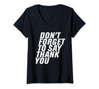 Mujer Don't Forget To Say Thank You Men Women Funny Gift Camiseta Cuello V