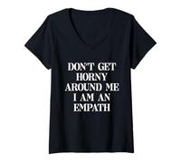 Mujer DON'T GET HORNY AROUND ME I AM AN EMPATH X Only Love Fans Camiseta Cuello V