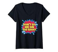 Mujer Don't Go Me On The Ghost (Divertido Dicho alemán-inglés) Camiseta Cuello V