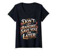 Mujer Don't Let Anyone Save You For Later - Camiseta Cuello V