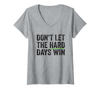 Mujer Don't Let The Hard Days Win Inspirational Motivational Quote Camiseta Cuello V
